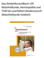 Das KinderWunschBuch: IVF, Naturheilkunde, Homöopathie und TCM be Essen - Essen-Borbeck Vorschau