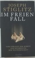 J. Stiglitz - Im freien Fall. Vom Versagen der Märkte...geb. Buch Friedrichshain-Kreuzberg - Friedrichshain Vorschau