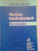 Rechne Kaufmännisch, Kurzausgabe, Dr. Kruse / Dr. Heun Nordrhein-Westfalen - Velbert Vorschau