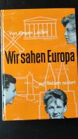 Wir sahen Europa- Von jungen Leuten auf Reisen notiert Schleswig-Holstein - Oldenburg in Holstein Vorschau