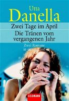 Utta Danella - Zwei Tage im April / Die Tränen vom vergangenen Ja Rheinland-Pfalz - Rieschweiler-Mühlbach Vorschau