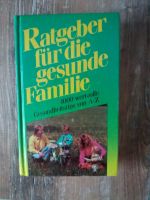 Ratgeber für die gesunde Familie 1000 wertvolle Gesundheitstips Sachsen - Kohren-Sahlis Vorschau