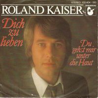 ROLAND KAISER - DICH ZU LIEBEN - SINGLE - 1981 Hessen - Birkenau Vorschau