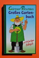 Gärtner Pötschkes großes Gartenbuch - mit 48 Bildtafeln - 2004 Berlin - Treptow Vorschau