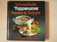 Kochbuch: Schmackhafte Suppen & Eintöpfe von Tupperware® (5) Schleswig-Holstein - Sankelmark Vorschau