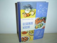 Gesunde Küche, Anleitung zu einer gesundheitsfördernden Ernährung Sachsen - Chemnitz Vorschau