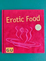 GU "Erotic Food" erotische Küche,  verführerische Rezepte, Bayern - Fürstenfeldbruck Vorschau