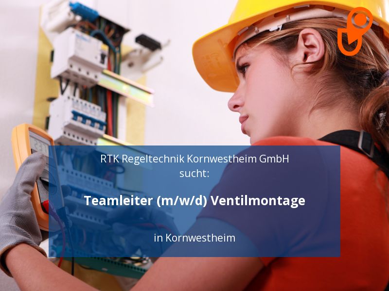 Teamleiter (m/w/d) Ventilmontage | Kornwestheim in Kornwestheim