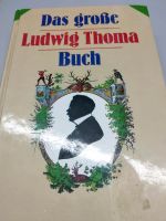Ludwig Thoma, das große Ludwig Thoma Buch aus 1992 Bayern - Weißenburg in Bayern Vorschau
