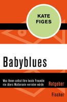 Babyblues - Kate Figes München - Maxvorstadt Vorschau