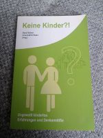 Keine Kinder?! Ungewollt kinderlos Erfahrungen und Denkanstöße Baden-Württemberg - Karlsruhe Vorschau