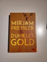 Buch Dunkles Gold Miriam Pressler Rheinland-Pfalz - Ludwigshafen Vorschau