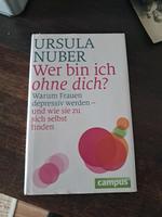 Ursula Nuber - Wer bin ich ohne dich? Psychologie Buch Sachsen - Naunhof Vorschau