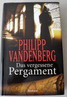 Das vergessene Pergament; Philipp Vandenberg; Roman, gebundene A. Rheinland-Pfalz - Neustadt an der Weinstraße Vorschau