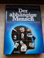 Der abhängige Mensch, was tun gegen Süchte Zwänge Gewohnheit Bayern - Weißenburg in Bayern Vorschau