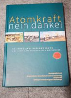 Atomkraft nein  danke ! 50 Jahre Anti AKW Bewegung  272 Seiten Stuttgart - Mühlhausen Vorschau