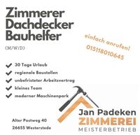 ❌Zimmerer, Dachdecker o. Bauhelfer gesucht❌ Niedersachsen - Westerstede Vorschau