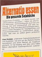 Alternativ essen. Die gesunde Sojaküche, Uwe Kolster Hessen - Niestetal Vorschau