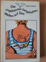 Sarah Kirsch - Die ungeheuren bergehohen Wellen auf See Berlin - Hellersdorf Vorschau