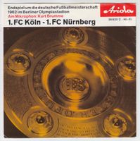 Endspiel 1962 1. FC Köln - 1. FC Nürnberg Single Schallplatte Nürnberg (Mittelfr) - Südstadt Vorschau