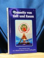 Jenseits von Zeit und Raum (von Srila Prabhupāda) Niedersachsen - Lüneburg Vorschau