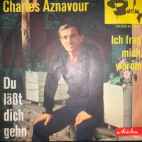 Charles Aznavour / Du läßt dich gehn + ich frag mich warum, Singl Baden-Württemberg - Freiburg im Breisgau Vorschau