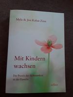 Mit Kindern wachsen, Myla & Jon Kabat-Zinn, neuwertig Baden-Württemberg - Vöhringen Vorschau