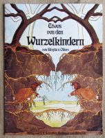 Heft "Etwas von den Wurzelkindern" von Sibylle V. Olfers Niedersachsen - Melle Vorschau