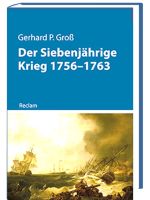 Gerhard P. Groß: Der Siebenjährige Krieg 1756–1763 (Kriege der Mo Beuel - Vilich Vorschau