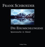 signiert! Island-Buch "Die Eisumschlungene" von Frank Schroeder Pankow - Karow Vorschau