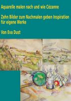 Buch über Aquarelle malen wie Cezanne, auch auf youtube Niedersachsen - Celle Vorschau