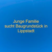 Junge Familie sucht Baugrundstück in Lippstadt Nordrhein-Westfalen - Lippstadt Vorschau