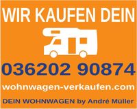 ANKAUF von WOHNMOBILEN DEUTSCHER HÄNDLER wohnwagen-verkaufen.com Thüringen - Ichtershausen Vorschau