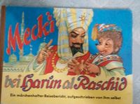 Buch Mecki bei Harun Al Raschid von 1961! Baden-Württemberg - Schopfheim Vorschau