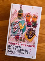 WIE NEU Teresa Präauer: »Kochen im falschen Jahrhundert« geb. Neustadt - Buntentor Vorschau