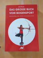 Das Große Buch vom Bogensport von Urte Paulus gebraucht Bayern - Mammendorf Vorschau