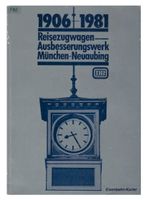 Reisezugwagen-Ausbesserungswerk München-Neuaubing 1906 - 1981 München - Bogenhausen Vorschau