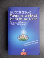 Wenn es verletzt, ist es keine Liebe - Chuck Spezzano Nordrhein-Westfalen - Arnsberg Vorschau