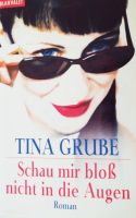 Buch: Schau mir bloß nicht in die Augen / Tina Grube Nordrhein-Westfalen - Düren Vorschau