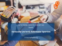 Verkäufer (m/w/d) Rohrmeier Sportive | Aschaffenburg Bayern - Aschaffenburg Vorschau