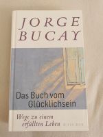 Jorge Bucay Das Buch vom Glücklichsein Literatur psyschologie Baden-Württemberg - Göppingen Vorschau