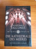 Die Kathedrale des Meeres Ildefonso Falcones Historischer Roman Hessen - Rüsselsheim Vorschau