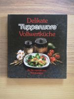 Gesunde Ernährung Kochbuch Delikate Tupperware Vollwertküche Sachsen - Reichenbach (Vogtland) Vorschau