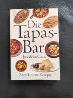 Die Tapas Bar 70 raffinierte Rezepte Sachsen - Radebeul Vorschau