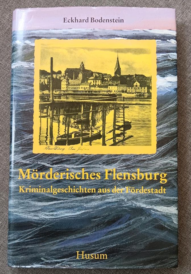 Mörderischen Flensburg Kriminalgeschuchten aus der Fördestadt in Flensburg