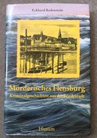 Mörderischen Flensburg Kriminalgeschuchten aus der Fördestadt Schleswig-Holstein - Flensburg Vorschau