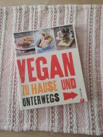 Vegan zu Hause und unterwegs Celine Steen und Tamasin Noyes Niedersachsen - Stelle Vorschau