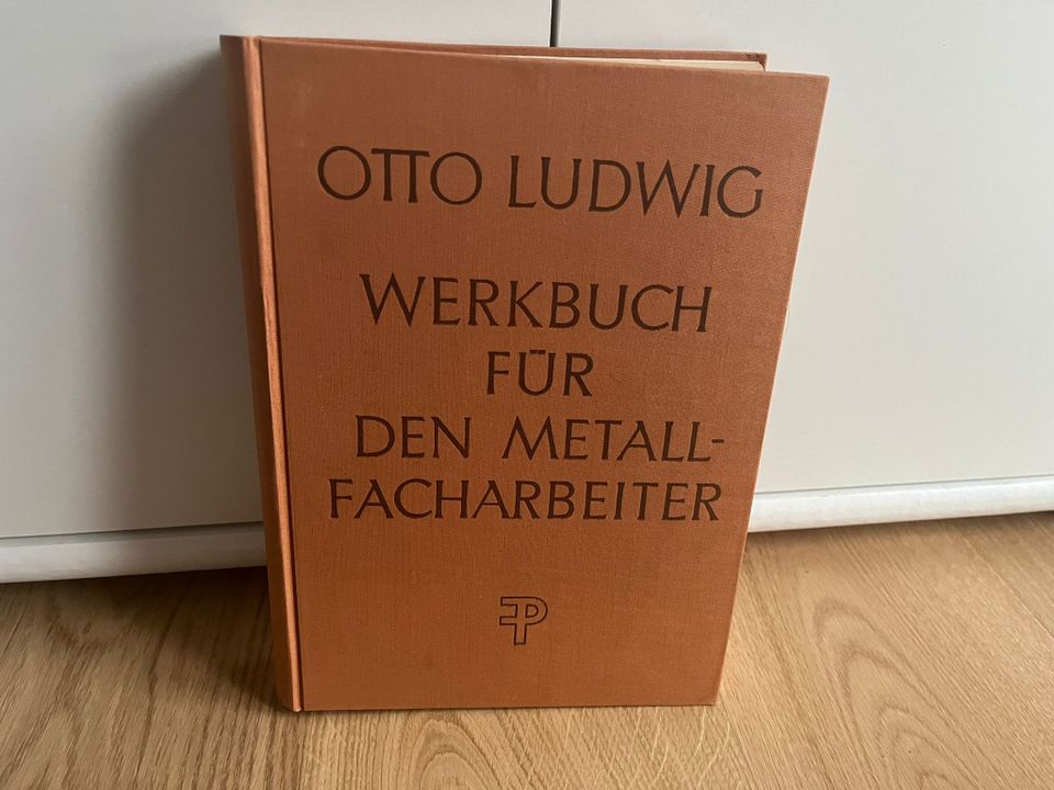 Werkbuch für den Metallfacharbeiter. Otto Ludwig in Oberasbach
