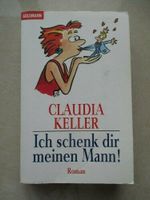 Ich schenk dir meinen Mann von Claudia Keller Nordrhein-Westfalen - Merzenich Vorschau