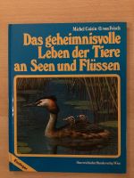 Buch das geheimnisvolle Leben der Tiere an Seen und Flüssen Güstrow - Landkreis - Güstrow Vorschau